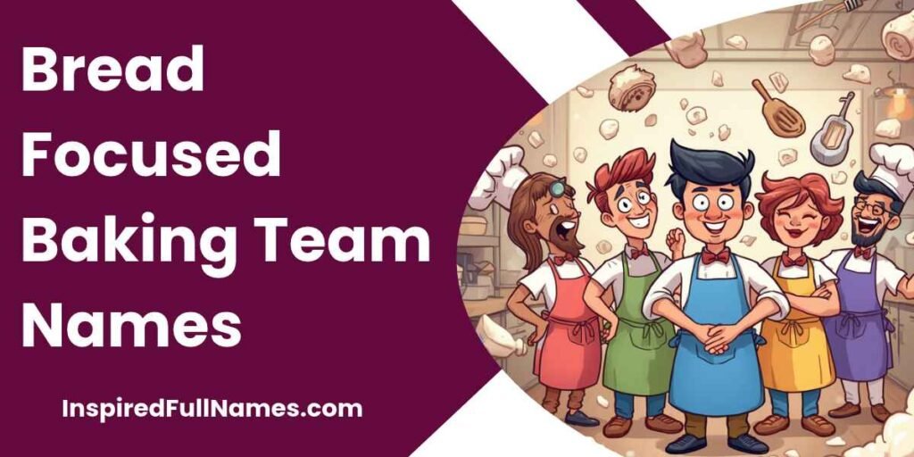 Bread Focused Baking Team Names