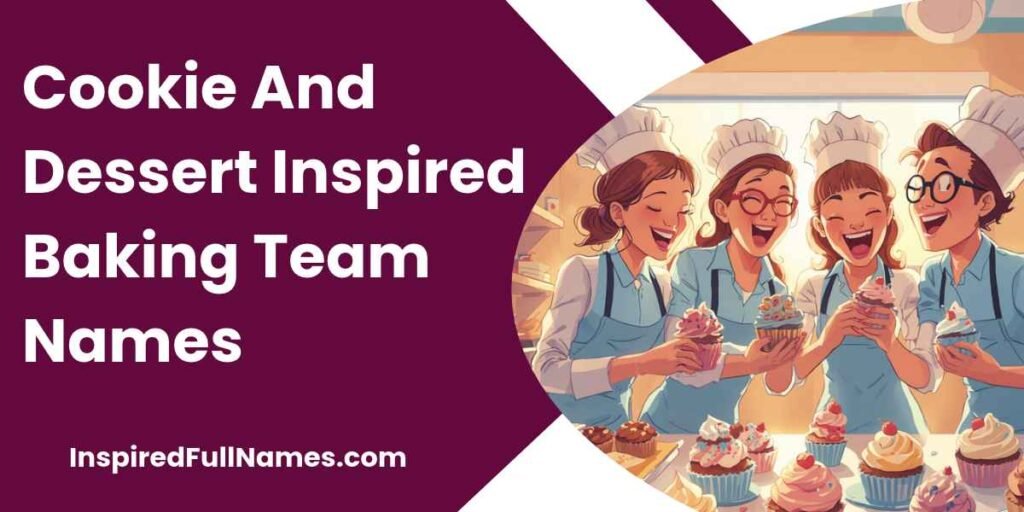 Cookie And Dessert Inspired Baking Team Names