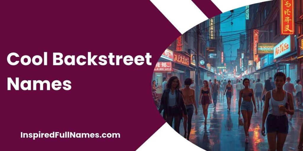 Cool Backstreet Names