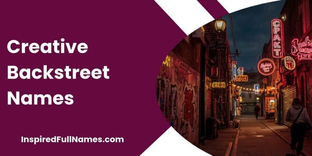 Creative Backstreet Names